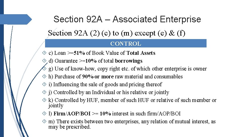 Section 92 A – Associated Enterprise Section 92 A (2) (c) to (m) except Section 92 A – Associated Enterprise Section 92 A (2) (c) to (m) except