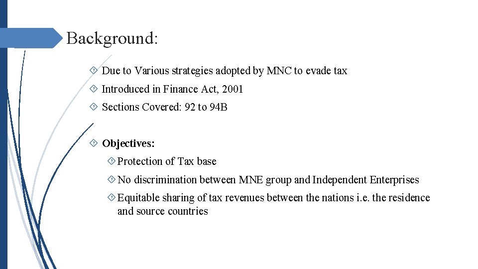 Background: Due to Various strategies adopted by MNC to evade tax Introduced in Finance