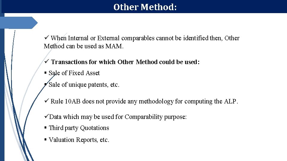 Other Method: ü When Internal or External comparables cannot be identified then, Other Method Other Method: ü When Internal or External comparables cannot be identified then, Other Method