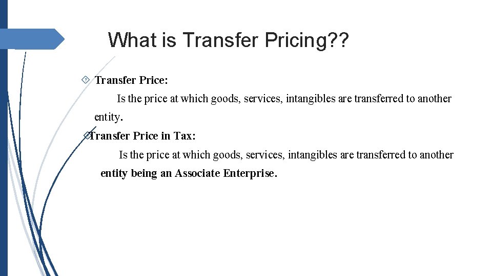 What is Transfer Pricing? ? Transfer Price: Is the price at which goods, services,