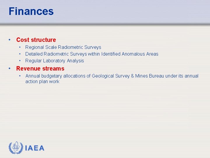 Finances • Cost structure • Regional Scale Radiometric Surveys • Detailed Radiometric Surveys within