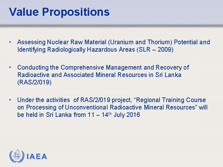 Value Propositions • Assessing Nuclear Raw Material (Uranium and Thorium) Potential and Identifying Radiologically