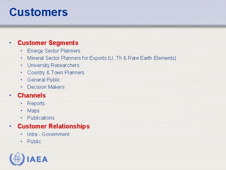 Customers • Customer Segments • • • Energy Sector Planners Mineral Sector Planners for