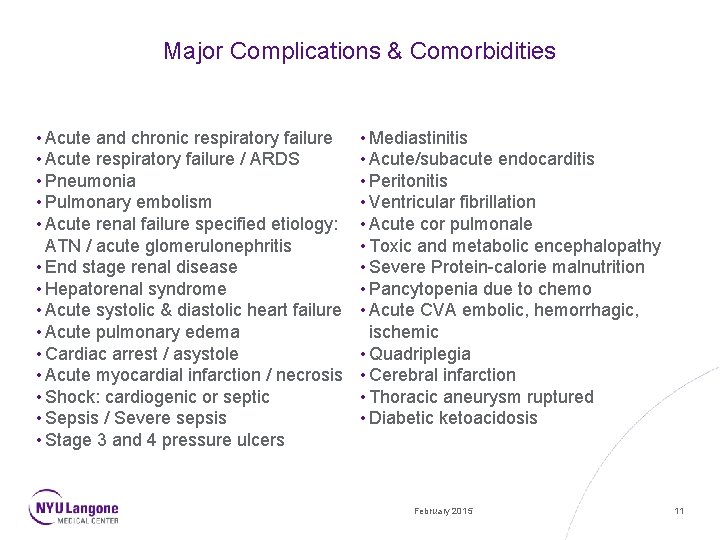 Major Complications & Comorbidities • Acute and chronic respiratory failure • Acute respiratory failure