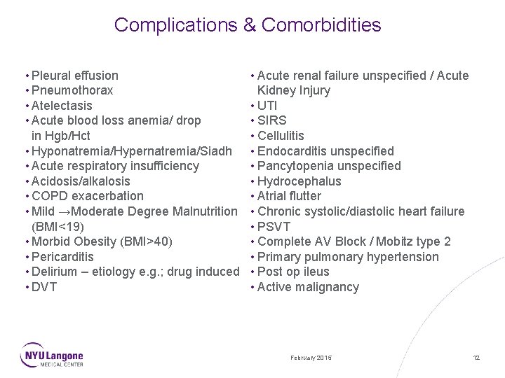 Complications & Comorbidities • Pleural effusion • Pneumothorax • Atelectasis • Acute blood loss