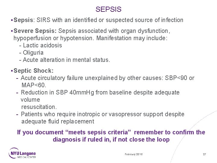 SEPSIS • Sepsis: SIRS with an identified or suspected source of infection • Severe