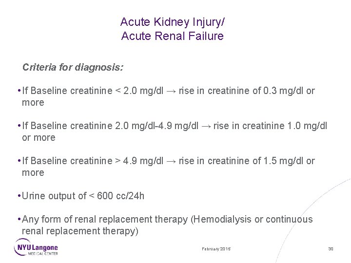 Acute Kidney Injury/ Acute Renal Failure Criteria for diagnosis: • If Baseline creatinine <