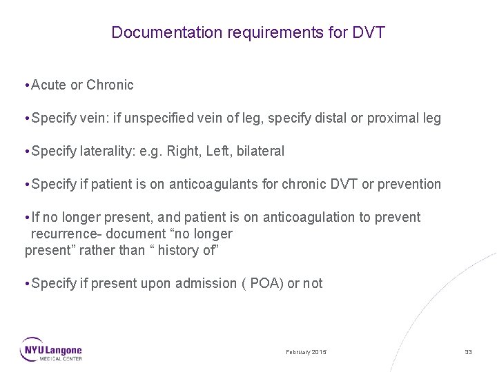 Documentation requirements for DVT • Acute or Chronic • Specify vein: if unspecified vein