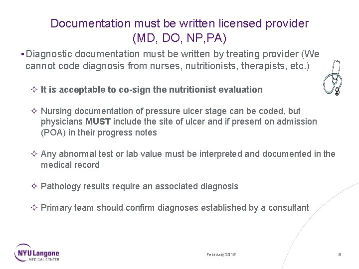 Documentation must be written licensed provider (MD, DO, NP, PA) • Diagnostic documentation must