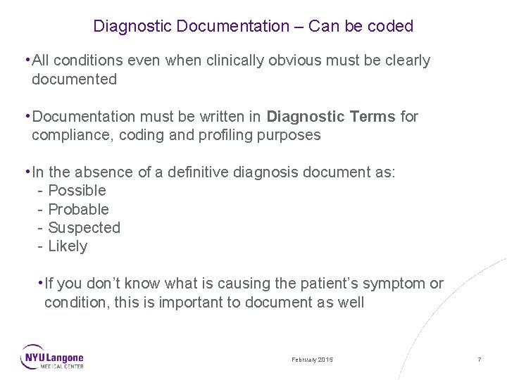 Diagnostic Documentation – Can be coded • All conditions even when clinically obvious must