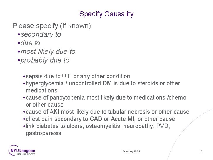 Specify Causality Please specify (if known) • secondary to • due to • most