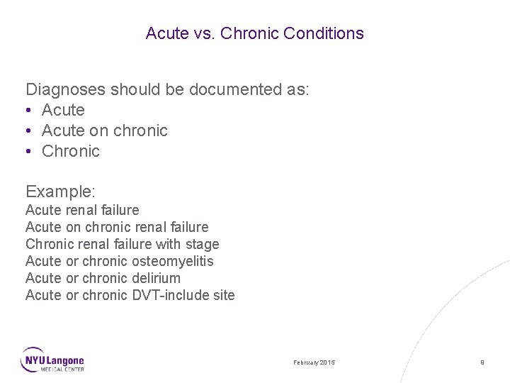 Acute vs. Chronic Conditions Diagnoses should be documented as: • Acute on chronic •