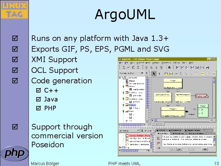 Argo. UML þ þ þ Runs on any platform with Java 1. 3+ Exports Argo. UML þ þ þ Runs on any platform with Java 1. 3+ Exports