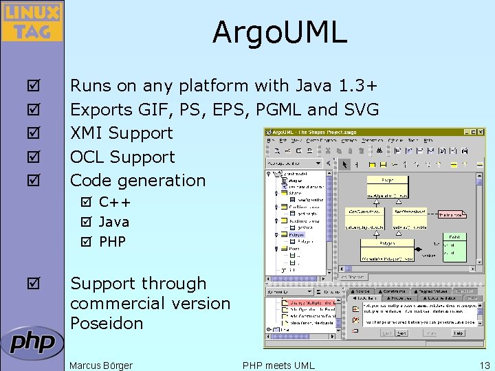 Argo. UML þ þ þ Runs on any platform with Java 1. 3+ Exports