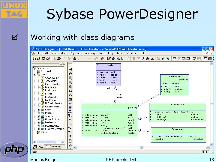 Sybase Power. Designer þ Working with class diagrams Marcus Börger PHP meets UML 16 Sybase Power. Designer þ Working with class diagrams Marcus Börger PHP meets UML 16