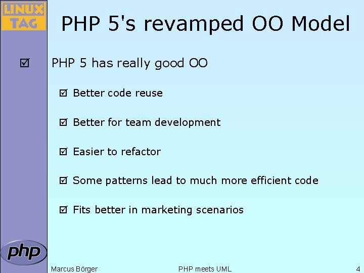 PHP 5's revamped OO Model þ PHP 5 has really good OO þ Better