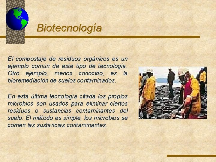 Biotecnología El compostaje de residuos orgánicos es un ejemplo común de este tipo de