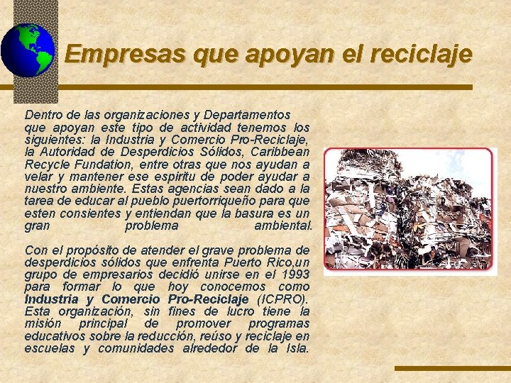Empresas que apoyan el reciclaje Dentro de las organizaciones y Departamentos que apoyan este Empresas que apoyan el reciclaje Dentro de las organizaciones y Departamentos que apoyan este
