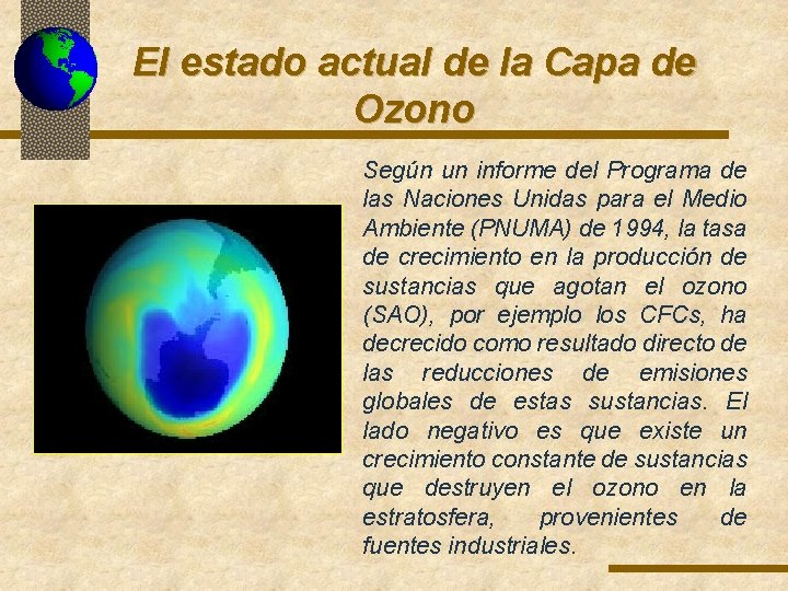 El estado actual de la Capa de Ozono Según un informe del Programa de