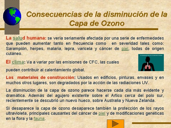 Consecuencias de la disminución de la Capa de Ozono La salud humana: se vería Consecuencias de la disminución de la Capa de Ozono La salud humana: se vería
