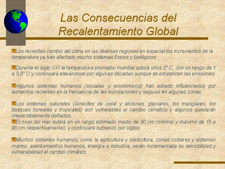 Las Consecuencias del Recalentamiento Global Los recientes cambio del clima en las diversas regiones