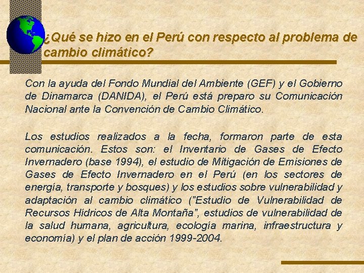 ¿Qué se hizo en el Perú con respecto al problema de cambio climático? Con ¿Qué se hizo en el Perú con respecto al problema de cambio climático? Con