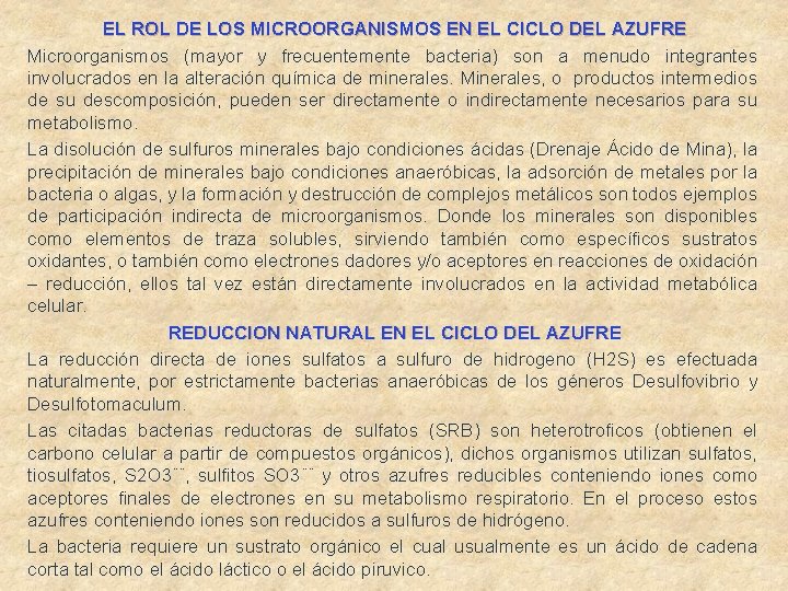 EL ROL DE LOS MICROORGANISMOS EN EL CICLO DEL AZUFRE Microorganismos (mayor y frecuentemente