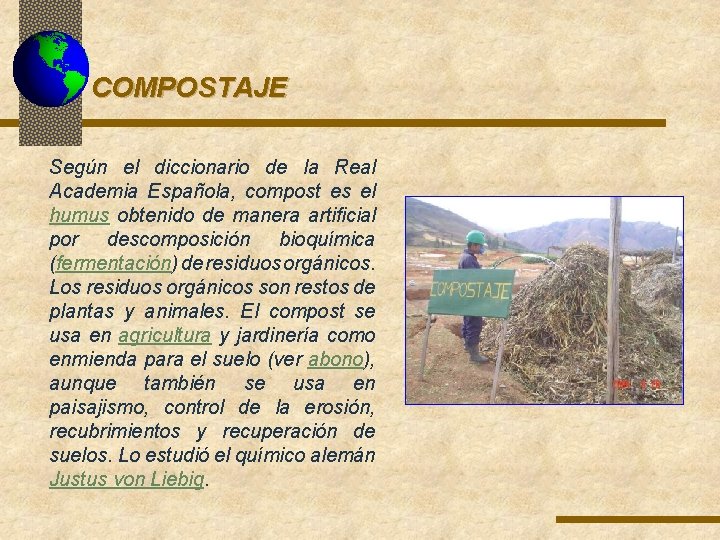 COMPOSTAJE Según el diccionario de la Real Academia Española, compost es el humus obtenido