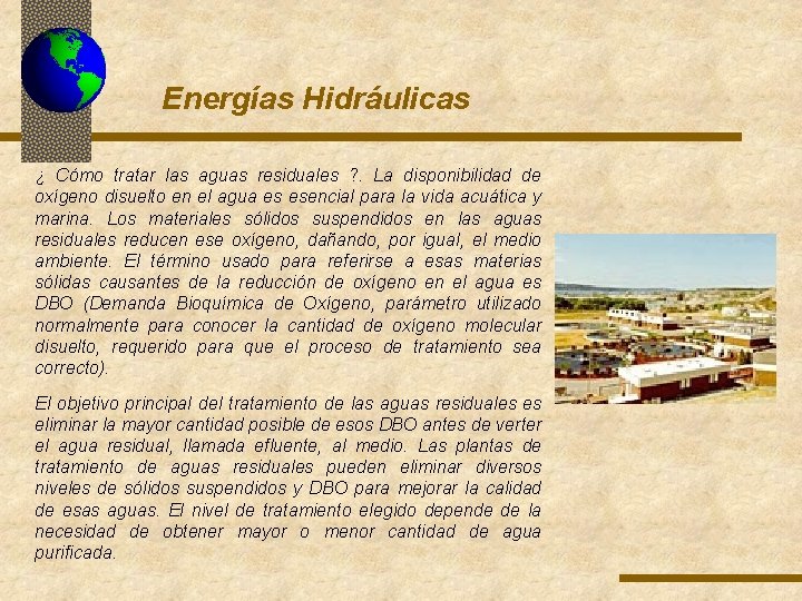 Energías Hidráulicas ¿ Cómo tratar las aguas residuales ? . La disponibilidad de oxígeno