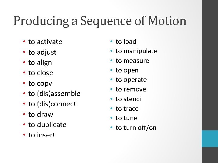 Producing a Sequence of Motion • • • to activate to adjust to align