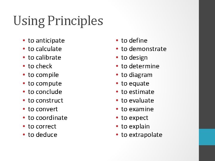 Using Principles • • • to anticipate to calculate to calibrate to check to