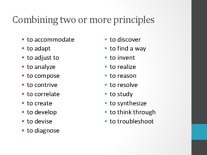 Combining two or more principles • • • to accommodate to adapt to adjust