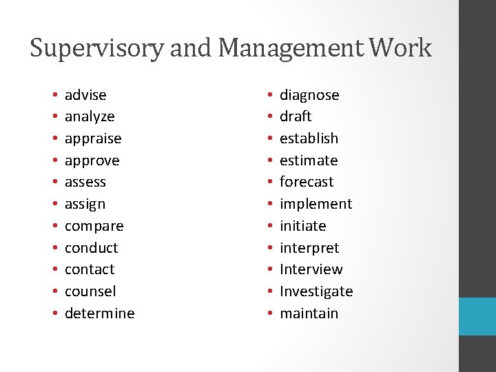 Supervisory and Management Work • • • advise analyze appraise approve assess assign compare