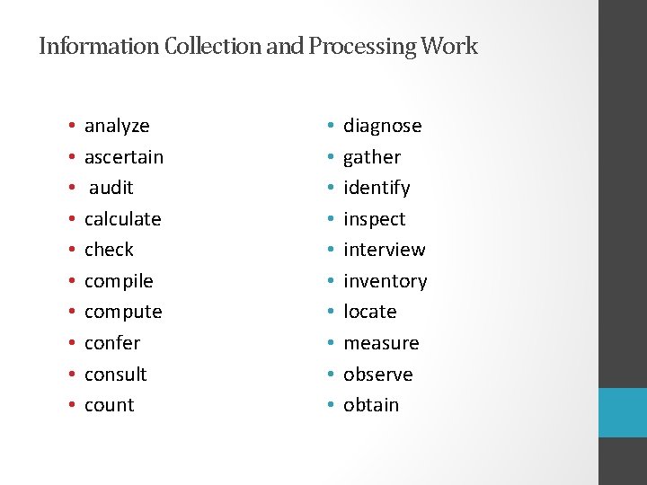 Information Collection and Processing Work • • • analyze ascertain audit calculate check compile