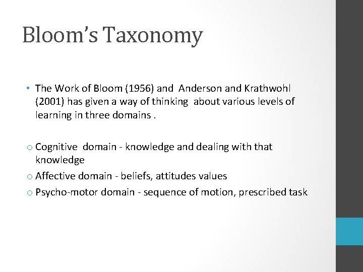 Bloom’s Taxonomy • The Work of Bloom (1956) and Anderson and Krathwohl (2001) has