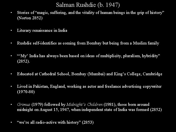Salman Rushdie (b. 1947) • Stories of “magic, suffering, and the vitality of human