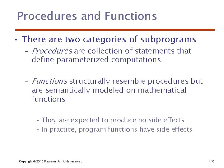 Procedures and Functions • There are two categories of subprograms – Procedures are collection