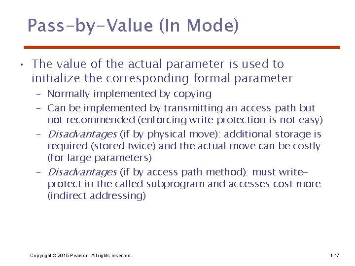 Pass-by-Value (In Mode) • The value of the actual parameter is used to initialize
