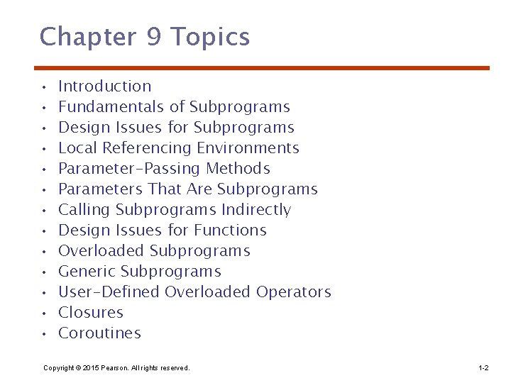 Chapter 9 Topics • • • • Introduction Fundamentals of Subprograms Design Issues for