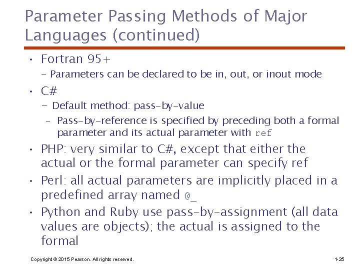 Parameter Passing Methods of Major Languages (continued) • Fortran 95+ - Parameters can be