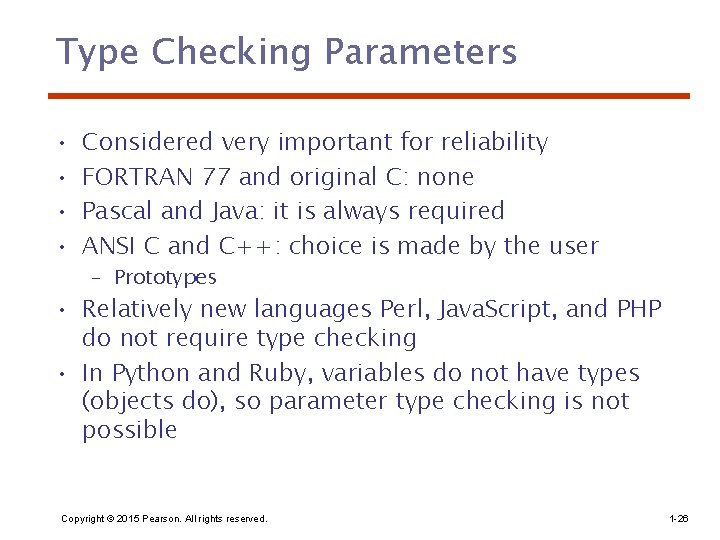 Type Checking Parameters • • Considered very important for reliability FORTRAN 77 and original