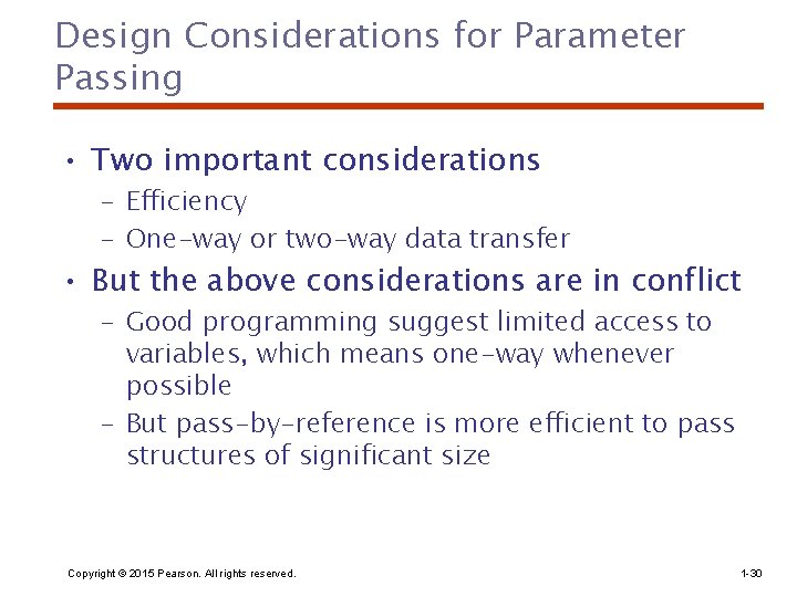 Design Considerations for Parameter Passing • Two important considerations – Efficiency – One-way or