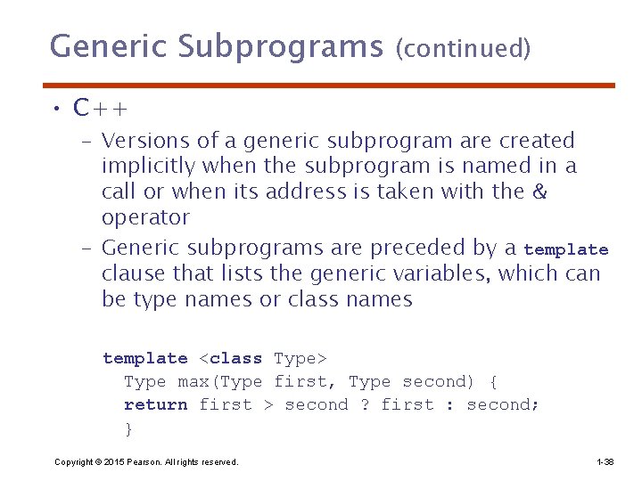 Generic Subprograms (continued) • C++ – Versions of a generic subprogram are created implicitly