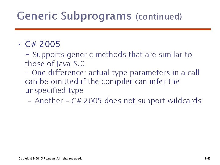 Generic Subprograms (continued) • C# 2005 - Supports generic methods that are similar to