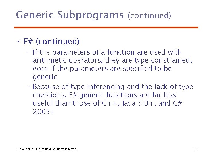 Generic Subprograms (continued) • F# (continued) – If the parameters of a function are