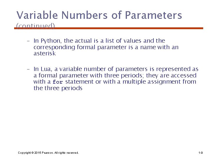 Variable Numbers of Parameters (continued) – In Python, the actual is a list of