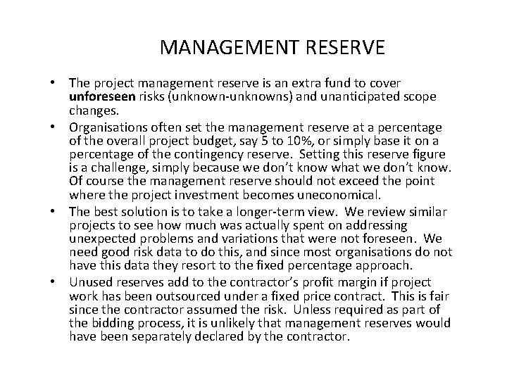 MANAGEMENT RESERVE • The project management reserve is an extra fund to cover unforeseen