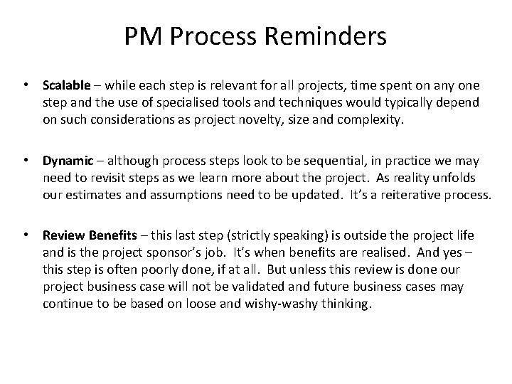 PM Process Reminders • Scalable – while each step is relevant for all projects,