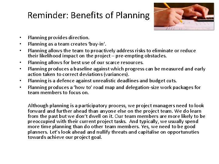 Reminder: Benefits of Planning • • Planning provides direction. Planning as a team creates