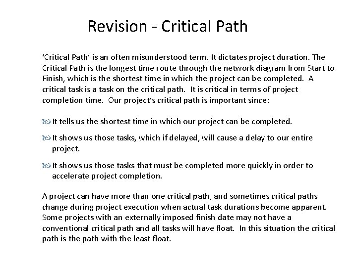Revision - Critical Path ‘Critical Path’ is an often misunderstood term. It dictates project